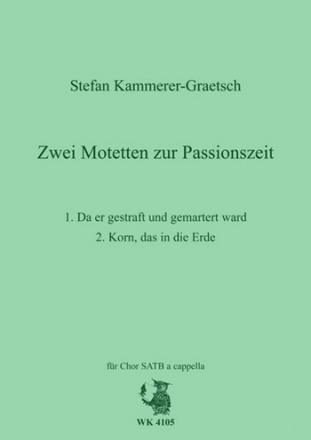 Kammerer-Graetsch, Stefan Zwei Motetten zur Passionszeit