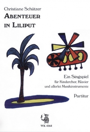 Schtzer, Christiane Abenteuer in Liliput  - Singspiel fr Instrumente und Singstimmen