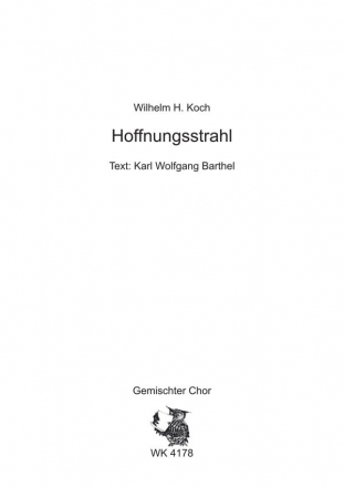 Koch, Wilhelm H. Hoffnungsstrahl - fr Chor SATB a cappella