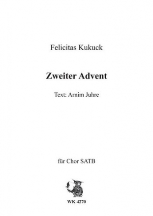 Kukuck, Felicitas Zweiter Advent - Adventslied fr Chor SATB a cappella