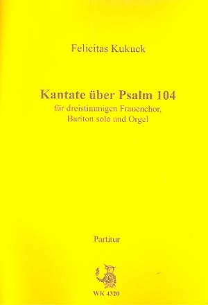 Kantate ber Psalm 104 fr Bariton, Frauenchor und Orgel Partitur