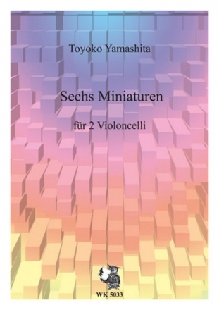 Yamashita, Toyoko Sechs Miniaturen fr zwei Violoncelli