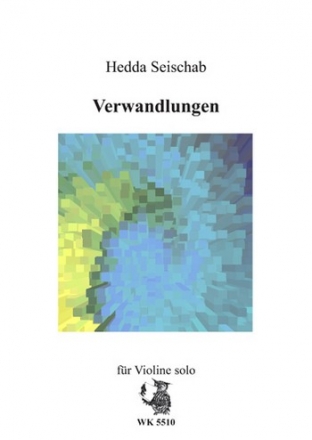 Seischab, Hedda Verwandlungen fr Violine solo