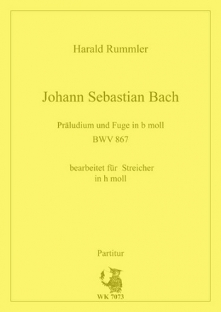 Rummler, Harald Bach, J. S.: Prludium und Fuge b-moll BWV 867 - arr. fr Streichorche