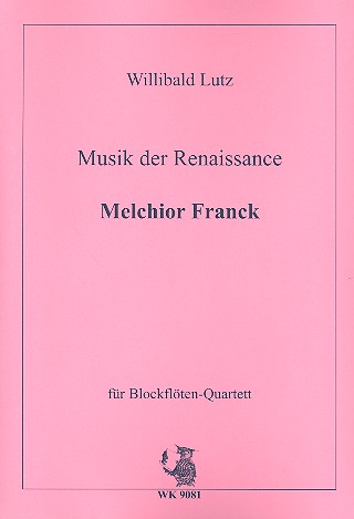 Musik der Renaissance - Melchior Franck fr 4 Blockflten Spielpartitur