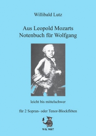 Lutz, Willibald Aus Leopold Mozarts Notenbuch fr Wolfgang