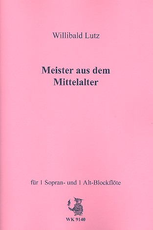 Meister aus dem Mittelalter fr 2 Blockflten (SA) Spielpartitur