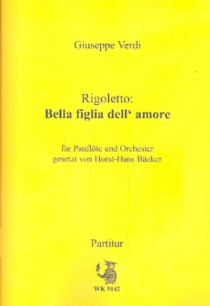 Bella figlia dell' amore aus Rigoletto fr Panflte und Orchester Partitur