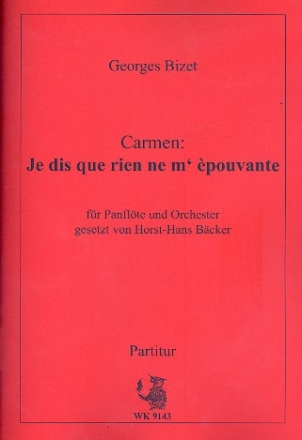 Je dis que rien ne m'pouvante aus Carmen fr Panflte und Orchester Partitur