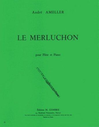 AMELLER Andr Le merluchon flte et piano Partition