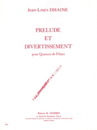 DHAINE Jean-Louis Prlude et divertissement 4 fltes Partition