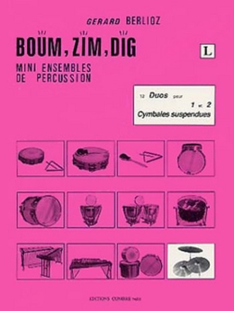 BERLIOZ Grard Boum, Zim, Dig Vol.L - 12 duos 1 et 2 cymbales suspendues Partition