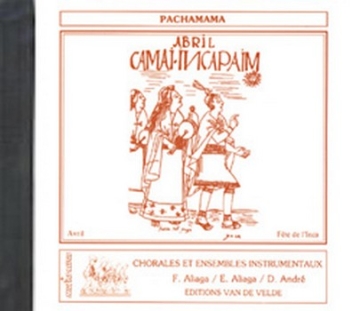 ALIAGA Elisabeth / ANDRE Dominique Pachamama soli, choeur et ensemble CD