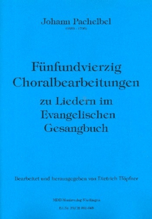 45 Choralbearbeitungen zu Liedern im Evangelischen Gesangbuch fr Orgel