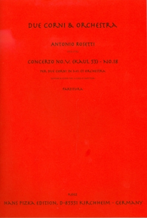 Concerto no.V (No.18 - Kaul53) fr 2 Hrner in Es und Orchester Partitur