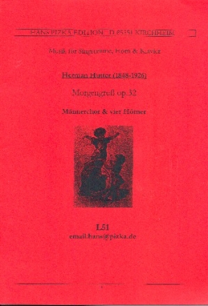 Morgengru op.32 fr Mnnerchor und 4 Hrner Partitur, Instrumentalstimmen und 2 x 4 Chorstimmen