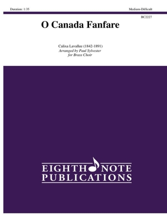 Calixa Lavallee (Arr, Paul  Sylvester) O Canada Fanfare 4 Trp | 2 Hrn | 2 Pos | Euph | Tub | Perc