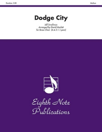 Jeff Smallman (Arr, David Marlatt) Dodge City 6 Trp | 4 Hrn | 3 Pos | Euph | Tub | Perc