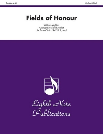 William Mighton (Arr, David Marlatt) Fields of Honour 5 Trp | 4 Hrn | 3 Pos | Euph | Tub | Perc