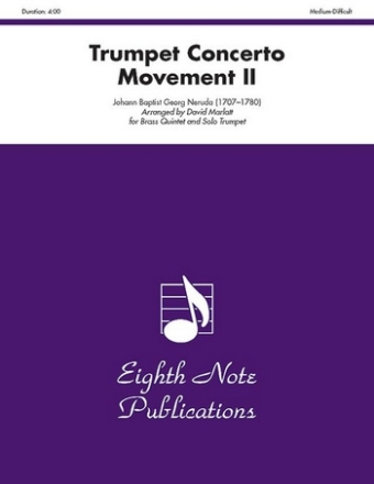 Johann Baptist Georg Neruda (Arr, David Marlatt) Trumpet Concerto Movement II Trp | 2 Trp | Hrn | Pos | Tub