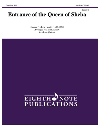 George Frederic Handel (Arr, David Marlatt) Entrance of the Queen of Sheba 2 Trp | Hrn | Pos | Tub