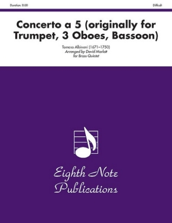 Tomaso Albinoni (Arr, David Marlatt) Concerto a 5 (originally for Trumpet, 3 Oboes, Bassoon) 2 Trp | Hrn | Pos | Tub