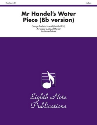 George Frederic Handel (Arr, David Marlatt) Mr Handels Water Piece (Bb version) 2 Trp | Hrn | Pos | Tub