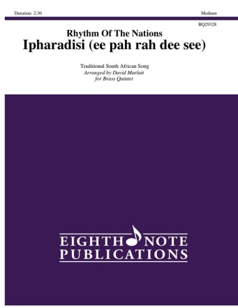 Traditional South African Song (Arr, David Marlatt) Rhythm of the Nations - Ipharadisi (ee pah rah dee see) 2 Trp | Hrn | Pos | Tub