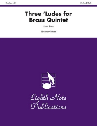 Sanju Sivan Three Ludes for Brass Quintet 2 Trp | Hrn | Pos | Tub