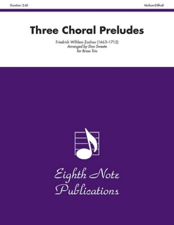 Friedrich Wilhlem Zachau (Arr, Don Sweete) Three Choral Preludes Trp | Hrn | Pos