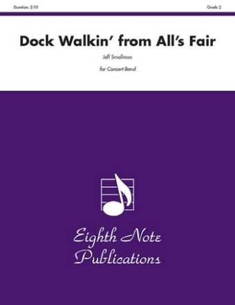 Jeff Smallman Dock Walkin from Alls Fair Concert Band / Blasorchester