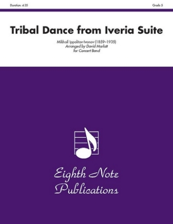 Mikhail Ippolitov-Ivanov (Arr, David Marlatt) Tribal Dance from Iveria Suite Concert Band / Blasorchester