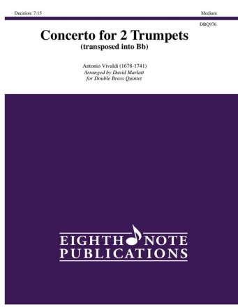 Antonio Vivaldi (Arr, David Marlatt) Concerto for 2 Trumpets (transposed into Bb) 4 Trp | 2 Hrn | 2 Pos | 2 Tub