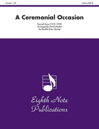 Kenneth Bray (Arr, David Marlatt) Ceremonial Occasion, A 4 Trp | 2 Hrn | 2 Pos | 2 Tub