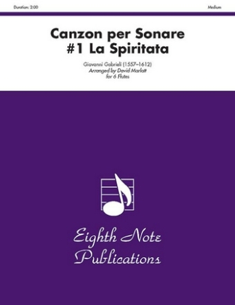 Giovanni Gabrieli (Arr, David Marlatt) Canzon per Sonare #1 La Spiritata 6 Fl