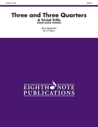 Kevin Kaisershot Three and Three Quarters - A Trivial Trifle-STAND ALONE 3 Hrn