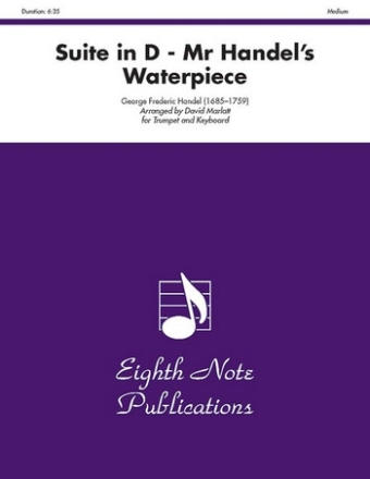 George Frederic Handel (Arr, David Marlatt) Suite in D - Mr Handels Waterpiece Trp | Key