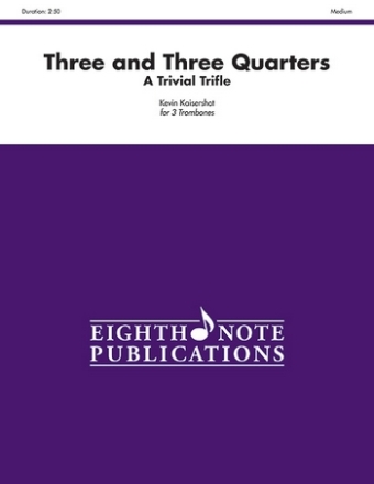 Kevin Kaisershot Three and Three Quarters - A Trivial Trifle 3 Pos