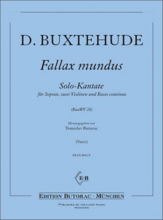 Buxtehude, Dietrich Fallax Mundus (BuxWV 28) Sopran, zwei Violinen, Basso continuo