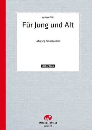 Walter Wild Fr Jung und Alt Einzelausgabe Akkordeon