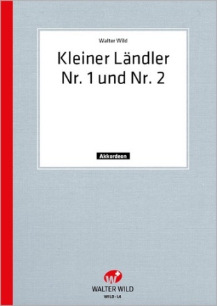 Walter Wild Kleiner Lndler Nr. 1 und 2 Einzelausgabe Akkordeon