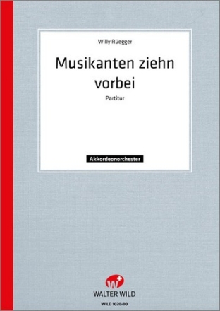 Willy Regger Musikanten ziehen vorbei Akkordeon-Orchester Partitur