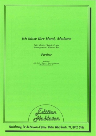 F. Rotter / R. Erwin / arr. R.Bui Ich ksse Ihre Hand Madame Akkordeon-Orchester Partitur