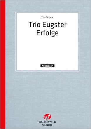 Trio Eugster Erfolge fr Akkordeon (mit Texten und Akkorden)