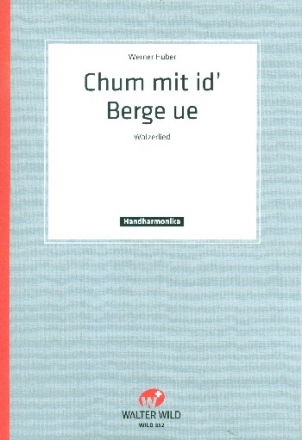 Chum mit i d'Berge ue fr diatonische Handharmonika in Griffschrift (mit Text)