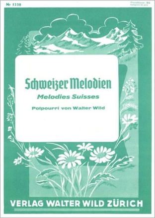 Walter Wild Schweizer Melodien Einzelausgabe Akkordeon