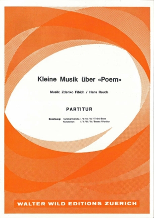 Zdenko Fibich / arr. H.Rauch Kleine Musik über 'Poem' Akkordeon-Orchester Partitur