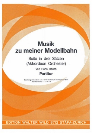 Hans Rauch Musik zu meiner Modellbahn Akkordeon-Orchester Partitur