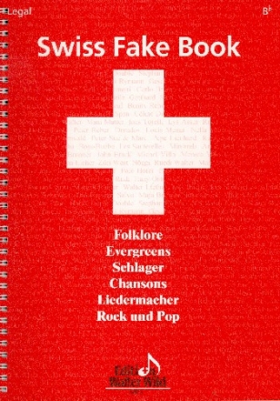 Swiss Fake Book - 100 bekannte Melodien:  B-Instrument