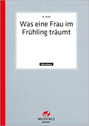 Walter Kollo Was eine Frau im Frühling trumt Einzelausgabe Akkordeon